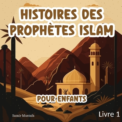 Cover of Histoires Des Proph�tes Islam