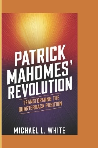 Cover of Patrick Mahomes' Revolution