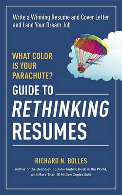 Book cover for What Color Is Your Parachute? Guide to Rethinking Resumes: Write a Winning Resume and Cover Letter and Land Your Dream Interview