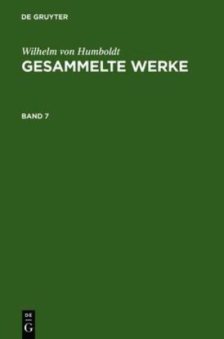 Cover of Wilhelm Von Humboldt: Gesammelte Werke. Band 7