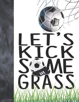 Book cover for Let's Kick Some Grass