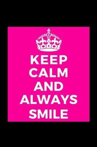 Cover of Keep Calm and Always Smile