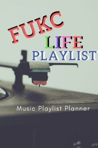 Cover of FUKC Life Playlist
