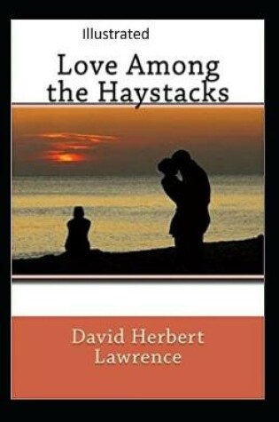 Cover of Love Among the Haystacks Illustrated