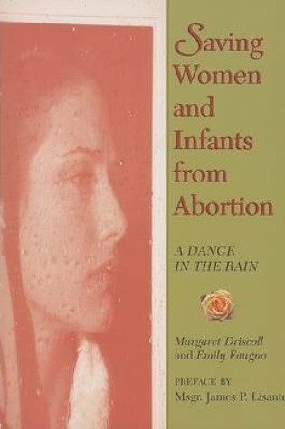 Cover of Saving Women and Infants from Abortion