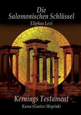Book cover for Eliphas Levi Die Salomonischen Schlussel und Kernings Testament Kama (Meyrink)