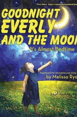 Cover of Goodnight Everly and the Moon, It's Almost Bedtime