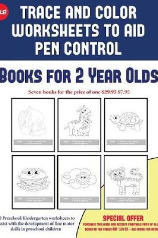 Cover of Books for 2 Year Olds (Trace and Color Worksheets to Develop Pen Control)