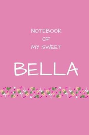 Cover of Notebook of my sweet Bella