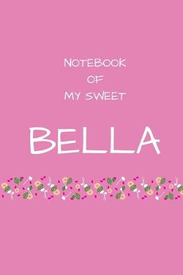 Book cover for Notebook of my sweet Bella