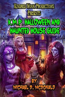 Book cover for Kindred Moon Productions K.M.P. Halloween and Haunted House Guide Book