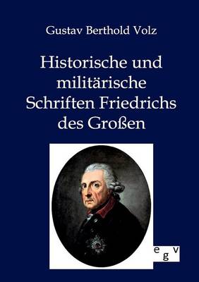 Book cover for Historische und militarische Schriften Friedrichs des Grossen