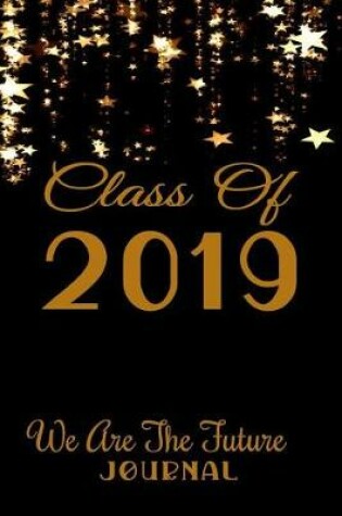 Cover of Class of 2019 We Are the Future