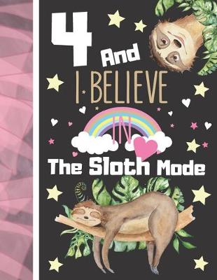 Book cover for 4 And I Believe In The Sloth Mode