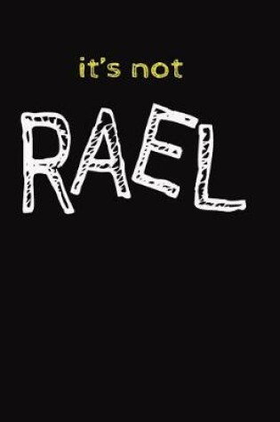 Cover of It's Not Rael