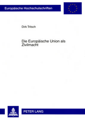 Cover of Die Europaeische Union ALS Zivilmacht