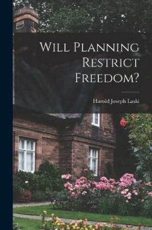 Cover of Will Planning Restrict Freedom?