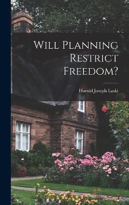 Book cover for Will Planning Restrict Freedom?