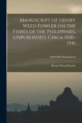 Cover of Manuscript of Henry Weed Fowler on the Fishes of the Philippines, Unpublished, Circa 1930-1941; Sub-order Rhegnopteri