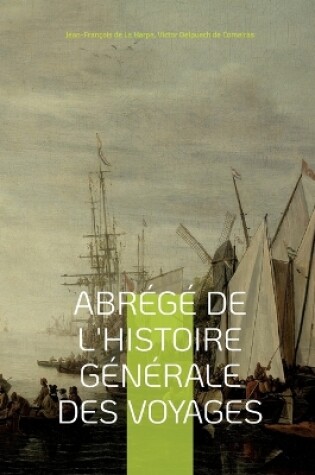 Cover of Abrégé de l'histoire générale des voyages