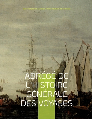 Book cover for Abrégé de l'histoire générale des voyages