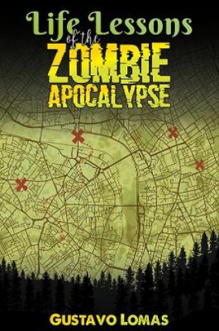 Cover of Life Lessons of the Zombie Apocalypse