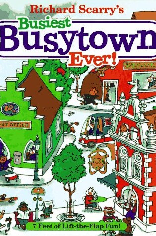 Cover of Richard Scarry's Busiest Busytown Ever!