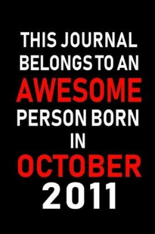 Cover of This Journal belongs to an Awesome Person Born in October 2011