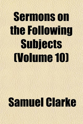 Book cover for Sermons on the Following Subjects (Volume 10)
