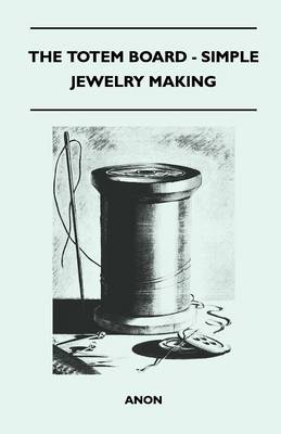 Book cover for The Totem Board - Simple Jewelry Making