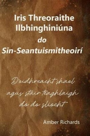 Cover of Iris Threoraithe Ilbhinghiniúna do Sin-Seantuismitheoirí