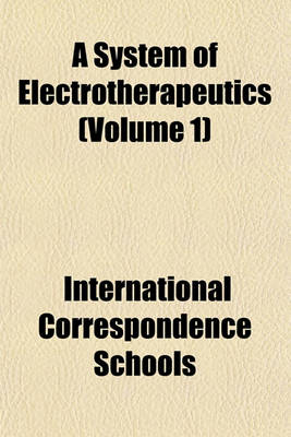 Book cover for A System of Electrotherapeutics Volume 1