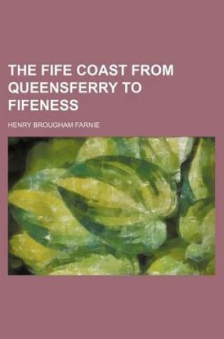 Cover of The Fife Coast from Queensferry to Fifeness