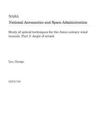 Cover of Study of Optical Techniques for the Ames Unitary Wind Tunnels. Part 3