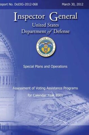 Cover of Assessment of Voting Assistance Programs for Calendar Year 2011 (DoDIG-2012-068)