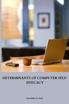 Cover of Determinants of Computer Self-Efficacy