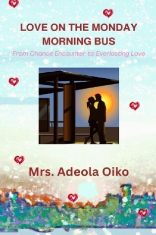 Cover of Love on the Monday Morning Bus