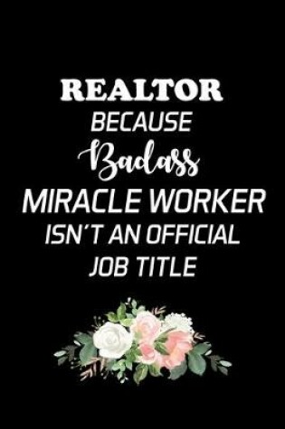 Cover of Realtor Because Badass Miracle Worker Isn't an Official Job Title