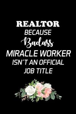 Book cover for Realtor Because Badass Miracle Worker Isn't an Official Job Title