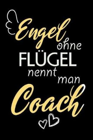 Cover of Engel Ohne Flugel Nennt Man Coach