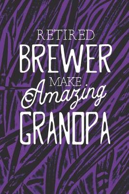 Book cover for Retired Brewer Make Amazing Grandpa