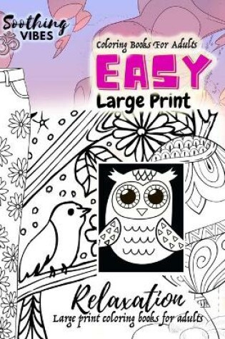 Cover of Coloring books for adults large print easy, Large print coloring books for adults relaxation