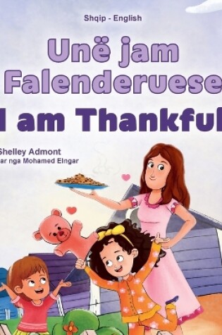 Cover of I am Thankful (Albanian English Bilingual Children's Book)
