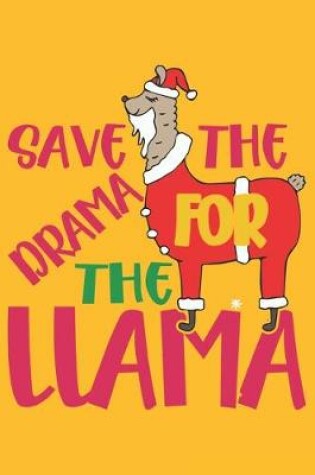 Cover of Save the drama for the llama