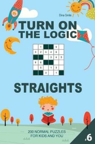 Cover of Turn On The Logic Straights - 200 Normal Puzzles #6