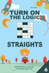 Book cover for Turn On The Logic Straights - 200 Normal Puzzles #6