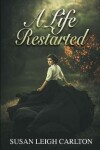 Book cover for A Life Restarted