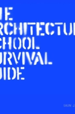 Cover of The Architecture School Survival Guide