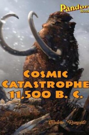 Cover of Cosmic Catastrophe 11,500 B.C.