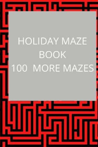 Cover of Holiday Maze Book One Hundred More Mazes